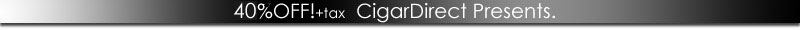 40%OFF!+tax CigarDirect Presents